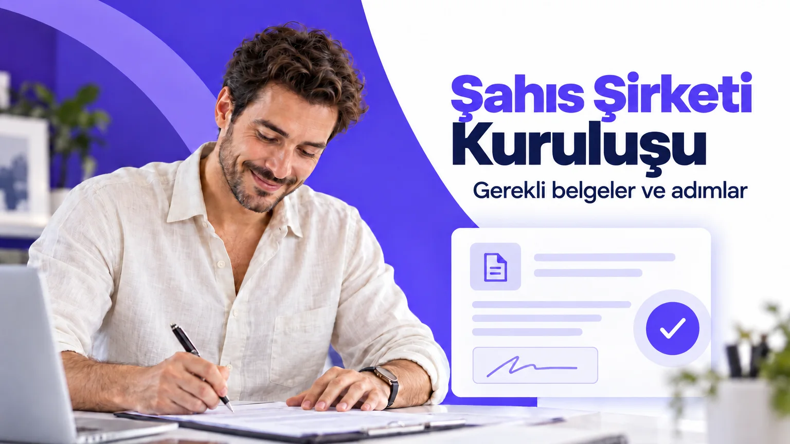 Şahıs şirketi kuruluşu 2026: gerekli belgeleri imzalayan girişimci