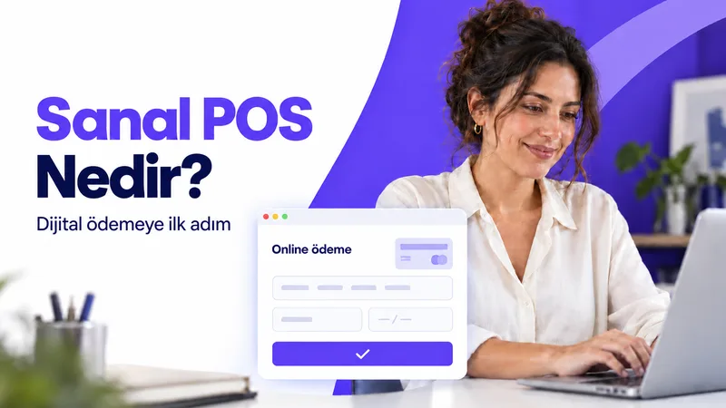 Sanal POS nedir: online ödeme ekranıyla kartla tahsilat