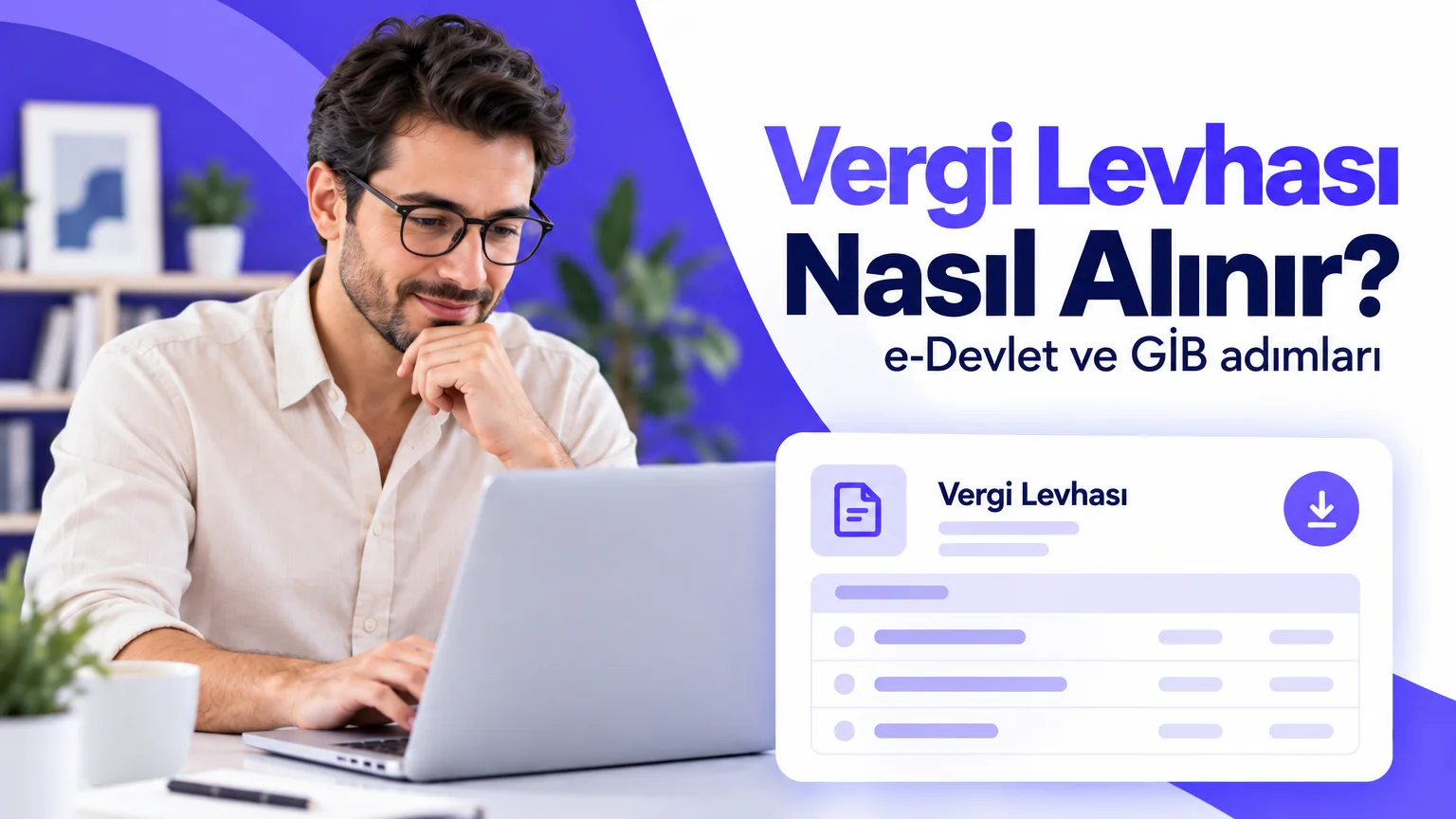 Vergi levhası nasıl alınır: e-Devlet ve GİB üzerinden vergi levhası indirme